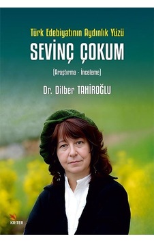 Türk Edebiyatının Aydınlık Yüzü. Sevinç Çokum / Dr. Dilber Tah...