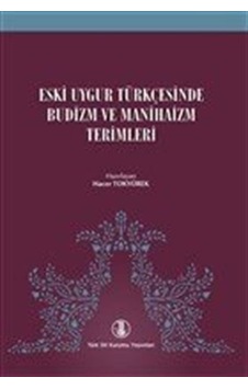 Eski Uygur Türkçesinde Budizm ve Manihaizm Terimleri / Hacer T...