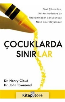 Çocuklarda Sınırlar / John Townsend Çocuklarda Sınırlar / John Townsend