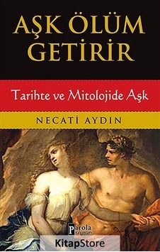 Aşk Ölüm Getirir - Necati Aydın - Parola Yayınları Aşk Ölüm Getirir - Necati Aydın - Parola Yayınları