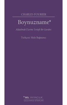 Boynuzname: Aldatılmak Üzerine Tertipli Bir Garabet - Charles Fourier - Sel Yayıncılık Boynuzname: Aldatılmak Üzerine Tertipli Bir Garabet - Charles Fourier - Sel Yayıncılık