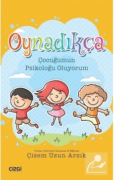 Oynadıkça - Çisem Uzun Arzık - Çizgi Kitabevi Oynadıkça - Çisem Uzun Arzık - Çizgi Kitabevi