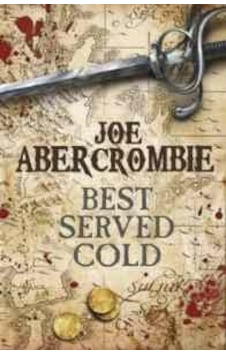 Best Served Cold (First Law World 1) - Joe Abercrombie - Gollancz Best Served Cold (First Law World 1) - Joe Abercrombie - Gollancz