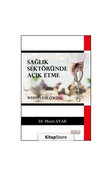 Sağlık Sektöründe Açık Etme - Murat Ayar - Astana Yayınları