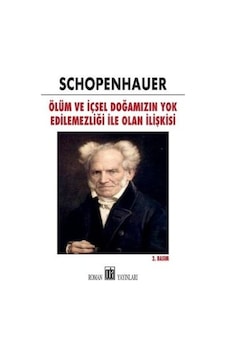 Ölüm ve İçsel Doğamızın Yok Edilemezliği ile Olan İlişkisi - Schopenhauer - Oda Yayınları