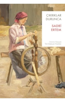 Çıkrıklar Durunca - Sadri Ertem - İthaki Yayınları Çıkrıklar Durunca - Sadri Ertem - İthaki Yayınları