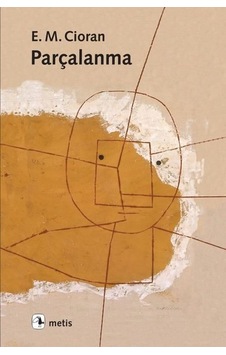 Parçalanma - Emil Michel Cioran - Metis Yayınları Parçalanma - Emil Michel Cioran - Metis Yayınları
