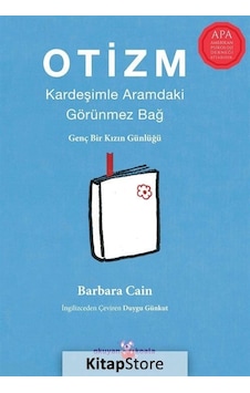 Otizm: Kardeşimle Aramdaki Görünmez Bağ - Genç Bir Kızın Günlüğü - Barbara Caine - Okuyan Koala