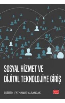 Sosyal Hizmet Ve Dijital Teknolojiye Giriş / Kolektif