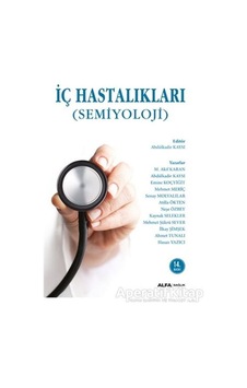 İç Hastalıkları Semiyoloji - Senay Molvalılar - Alfa Yayıncılık İç Hastalıkları Semiyoloji - Senay Molvalılar - Alfa Yayıncılık