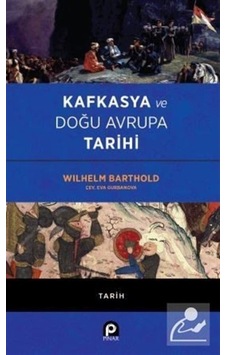 Kafkasya Ve Doğu Avrupa Tarihi / Wilhelm Barthold 9789753525718