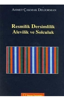 Resmilik Dersimlilik Alevilik ve Solculuk - Ahmet Çakmak - Sorun Yayınları Resmilik Dersimlilik Alevilik ve Solculuk - Ahmet Çakmak - Sorun Yayınları