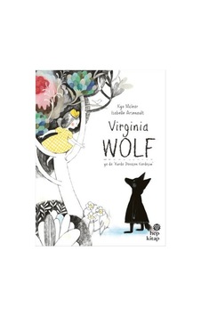 Virginia Wolf ya da Kurda Dönüşen Kardeşim - Kyo Maclear - Hep Kitap Virginia Wolf ya da Kurda Dönüşen Kardeşim - Kyo Maclear - Hep Kitap