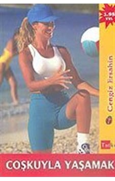 Coşkuyla Yaşamak / Cengiz Erşahin