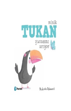 Minik Tukan Yuvasını Arıyor Minik Tukan Yuvasını Arıyor