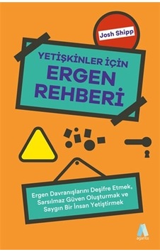 Yetişkinler İçin Ergen Rehberi - Josh Shipp - Aganta Kitap Yetişkinler İçin Ergen Rehberi - Josh Shipp - Aganta Kitap
