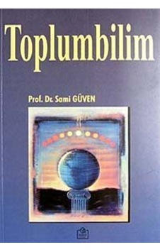 Toplum Bilimi / Prof.Dr. Sami Güven