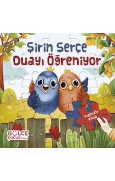 Şirin Serçe Duayı Öğreniyor - Yapbozlu Kitap 4 - Şevval Tiryaki - Gülce Çocuk Şirin Serçe Duayı Öğreniyor - Yapbozlu Kitap 4 - Şevval Tiryaki - Gülce Çocuk