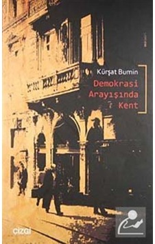 Demokrasi Arayışında Kent / Kürşat Bumin Demokrasi Arayışında Kent / Kürşat Bumin