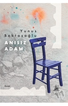 Anısız Adam-Yunus Bektaşoğlu