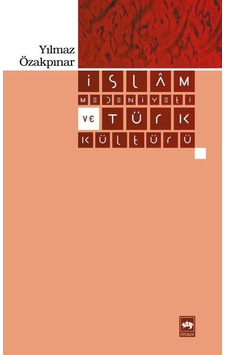 İslam Medeniyeti Ve Türk Kültürü İslam Medeniyeti Ve Türk Kültürü