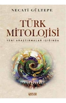 Türk Mitolojisi - Necati Gültepe - Resse