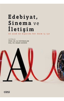 Edebiyat, Sinema Ve İletişim / Doç. Dr. Ali Büyükaslan Edebiyat, Sinema Ve İletişim / Doç. Dr. Ali Büyükaslan