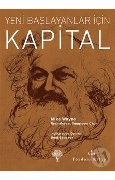 Yeni Başlayanlar İçin Kapital - Mike Wayne - Yordam Kitap