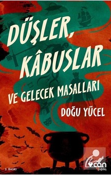 Düşler Kabuslar ve Gelecek Masalları - Doğu Yücel - Can Yayınları Düşler Kabuslar ve Gelecek Masalları - Doğu Yücel - Can Yayınları
