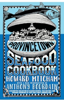 Provincetown Seafood Cookbook Provincetown Seafood Cookbook