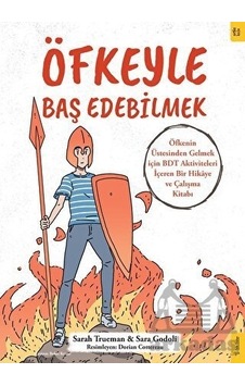 Öfkeyle Baş Edebilmek - Öfkenin Üstesinden Gelmek İçin BDT Aktiviteleri İçeren Bir Hikaye ve Çalışma Kitabı - Sara Godoli - Sola Kidz Öfkeyle Baş Edebilmek - Öfkenin Üstesinden Gelmek İçin BDT Aktiviteleri İçeren Bir Hikaye ve Çalışma Kitabı - Sara Godoli - Sola Kidz