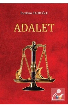 Adalet - İbrahim Kadıoğlu - Ateş Yayınları