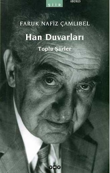 Han Duvarları; Toplu Şiirler -Faruk Nafiz Çamlıbel