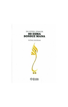 En Güzel İsimler 99 Esma Sonsuz Mana