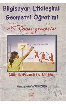 Bilgisayar Etkileşimli Geometri Öğretimi/Menekşe Seden Tapan Bilgisayar Etkileşimli Geometri Öğretimi/Menekşe Seden Tapan
