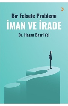 Bir Felsefe Problemi İman ve İrade - Hasan Basri Yel - Cinius Bir Felsefe Problemi İman ve İrade - Hasan Basri Yel - Cinius
