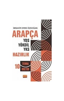 Arapça YDS - YÖKDİL - YKS Hazırlık - 10 Tema Metin - İbrahim Emre Özdoğan - Nobel Bilimsel Eserler Arapça YDS - YÖKDİL - YKS Hazırlık - 10 Tema Metin - İbrahim Emre Özdoğan - Nobel Bilimsel Eserler