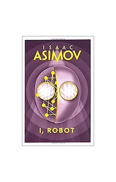 I, Robot - Isaac Asimov I, Robot - Isaac Asimov