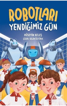 Robotları Yendiğimiz Gün / Hüseyin Keleş Robotları Yendiğimiz Gün / Hüseyin Keleş