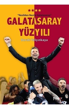 Galatasaray Yüzyılı - Nesilden Nesile Galatasaray - Poster Hediyeli! - Burak Yalçınkaya - Flipper Yayıncılık Galatasaray Yüzyılı - Nesilden Nesile Galatasaray - Poster Hediyeli! - Burak Yalçınkaya - Flipper Yayıncılık