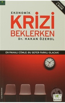 Ekonomik Krizi Beklerken - Hakan Özerol