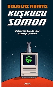 Kuşkucu Somon - Douglas Adams - Alfa Yayıncılık Kuşkucu Somon - Douglas Adams - Alfa Yayıncılık