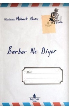 Barbar Ne Diyor / Mehmet Akıncı Barbar Ne Diyor / Mehmet Akıncı