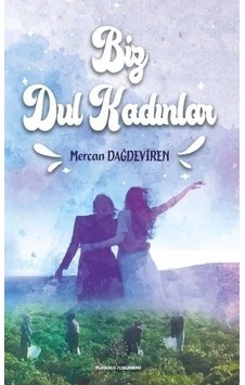 Biz Dul Kadınlar - Mercan Dağdeviren - Platanus Publishing