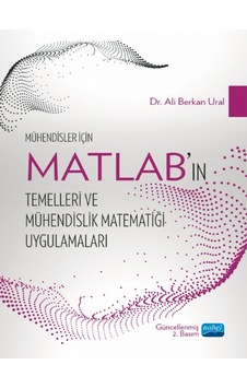 MATLAB'ın Temelleri ve Mühendislik Matematiği Uygulamaları - Berkan Ural - Mustafa Yüksek - Nobel Akademik Yayıncılık MATLAB'ın Temelleri ve Mühendislik Matematiği Uygulamaları - Berkan Ural - Mustafa Yüksek - Nobel Akademik Yayıncılık