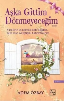 Aşka Gittim Dönmeyeceğim  - Adem Özbay  - Az Kitap