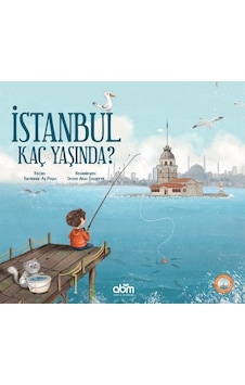 İstanbul Kaç Yaşında? - Yurdanur Ay Paşa - Abm Yayınevi İstanbul Kaç Yaşında? - Yurdanur Ay Paşa - Abm Yayınevi