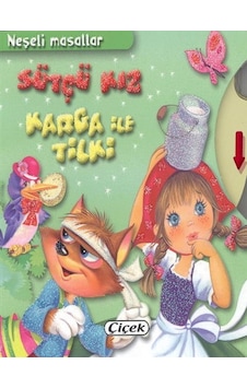 Neşeli Masallar - Sütçü Kız Karga ile Tilki- Çiçek Yayıncılık Neşeli Masallar - Sütçü Kız Karga ile Tilki- Çiçek Yayıncılık