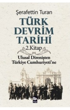 Türk Devrim Tarihi / 2 Şerafettin Turan Bilgi Yayinevi 9789754943030 Türk Devrim Tarihi / 2 Şerafettin Turan Bilgi Yayinevi 9789754943030