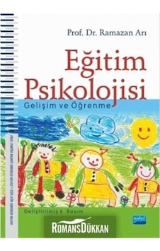Eğitim Psikolojisi - Gelişim ve Öğrenme - Ramazan Arı - Nobel Akademik Yayıncılık